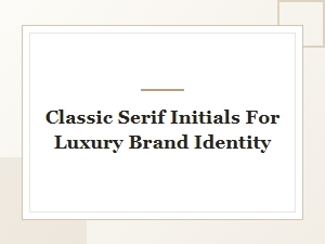 The Elegance of Serif Initials in Luxury Branding