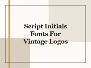 Choosing Vintage Script Fonts for Initial Logo Design